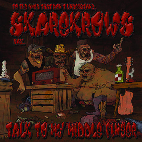 SKAREKROWS "Talk To My Middle Finger" LP